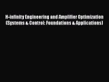 [PDF Download] H-infinity Engineering and Amplifier Optimization (Systems & Control: Foundations