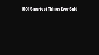 1001 Smartest Things Ever Said  Free Books