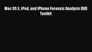 [PDF Download] Mac OS X iPod and iPhone Forensic Analysis DVD Toolkit [Read] Full Ebook