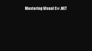 [PDF Download] Mastering Visual C# .NET [PDF] Online