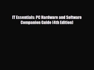 [PDF Download] IT Essentials: PC Hardware and Software Companion Guide (4th Edition) [PDF]