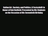 [PDF Download] Italian Art Society and Politics: A Festschrift in Honor of Rab Hatfield: Presented