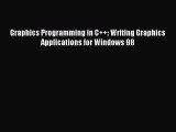 [PDF Download] Graphics Programming in C++: Writing Graphics Applications for Windows 98 [Read]