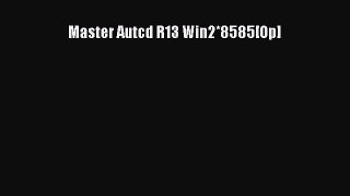 [PDF Download] Master Autcd R13 Win2*8585[Op] [Read] Full Ebook