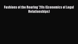 Fashions of the Roaring '20s (Economics of Legal Relationships)  Read Online Book