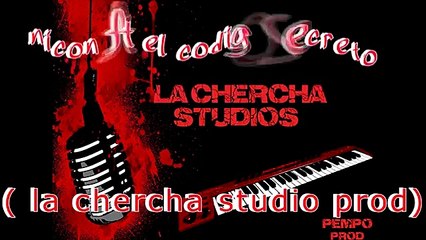 TONICON ft EL CODIGO SECRETO -yo te sigo buscando ( la chercha studio prod)