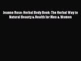 Jeanne Rose: Herbal Body Book: The Herbal Way to Natural Beauty & Health for Men & Women  Free