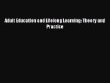 (PDF Download) Adult Education and Lifelong Learning: Theory and Practice PDF