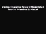 Winning at Deposition: (Winner of ACLEA's Highest Award for Professional Excellence)  Read