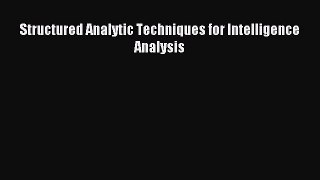 (PDF Download) Structured Analytic Techniques for Intelligence Analysis Download