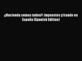 PDF Download ¿Hacienda somos todos?: Impuestos y fraude en España (Spanish Edition) PDF Full
