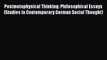 [PDF Download] Postmetaphysical Thinking: Philosophical Essays (Studies in Contemporary German