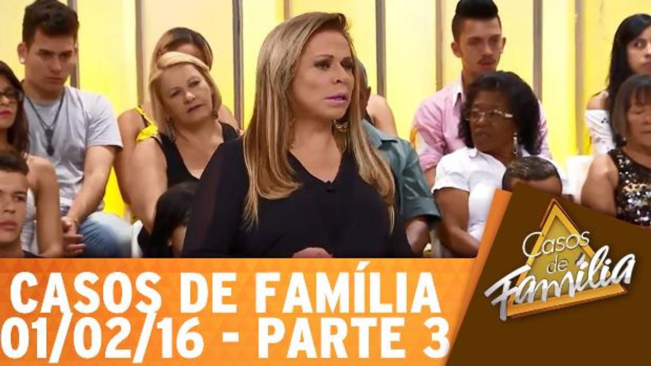 É minha mãe, mas não sou obrigada a gostar dela! - 01.02.15 - Parte 3