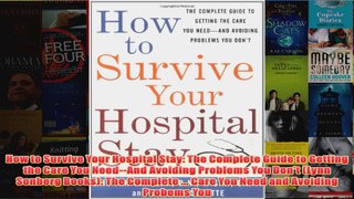 FREE PDF  How to Survive Your Hospital Stay The Complete Guide to Getting the Care You NeedAnd FULL DOWNLOAD