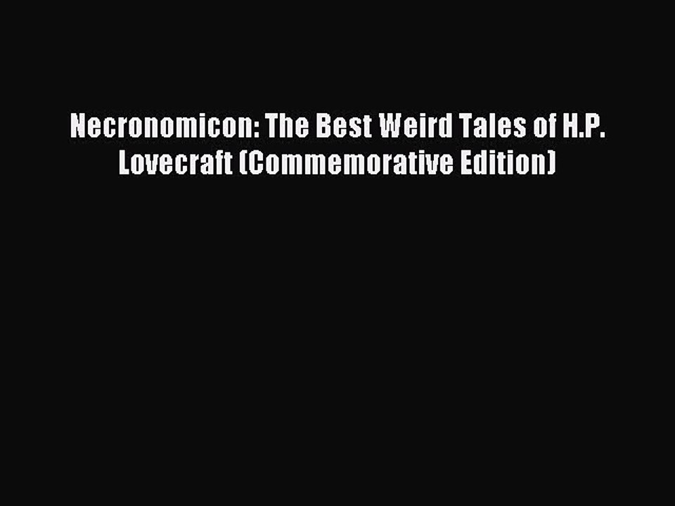 (PDF Download) Necronomicon: The Best Weird Tales of H.P. Lovecraft (Commemorative Edition)
