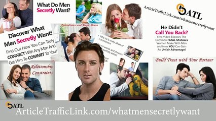 What Men Secretly Really Want. Be Irresistible to Men