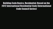 Building Code Basics Residential: Based on the 2012 International Residential Code (International