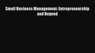 (PDF Download) Small Business Management: Entrepreneurship and Beyond Read Online