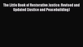 The Little Book of Restorative Justice: Revised and Updated (Justice and Peacebuilding)  Free