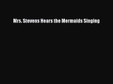 (PDF Download) Mrs. Stevens Hears the Mermaids Singing Download