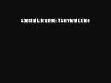 [PDF Download] Special Libraries: A Survival Guide [PDF] Online