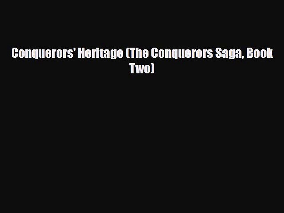[PDF Download] Conquerors' Heritage (The Conquerors Saga Book Two) [Read] Full Ebook