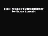 Crochet with Beads: 18 Stunning Projects for Jewellery and Accessories  Free Books