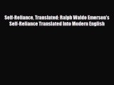 [PDF Download] Self-Reliance Translated: Ralph Waldo Emerson's Self-Reliance Translated Into