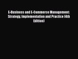 [PDF Download] E-Business and E-Commerce Management: Strategy Implementation and Practice (4th