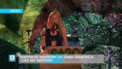Gwyneth Paltrow: Ex Chris Martin is ‘like my brother’