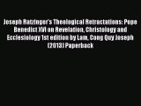 (PDF Download) Joseph Ratzinger's Theological Retractations: Pope Benedict XVI on Revelation