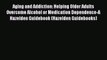 Aging and Addiction: Helping Older Adults Overcome Alcohol or Medication Dependence-A Hazelden