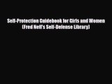 [PDF Download] Self-Protection Guidebook for Girls and Women (Fred Neff's Self-Defense Library)