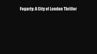Fogarty: A City of London Thriller  Free Books