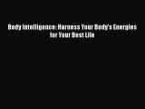 Body Intelligence: Harness Your Body's Energies for Your Best Life  Free Books