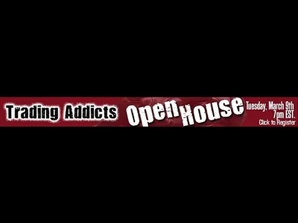 TRADING ADDICTS: OPEN HOUSE 03/09/2010