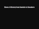 Shoes: A History from Sandals to Sneakers  Free PDF