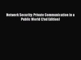 (PDF Download) Network Security: Private Communication in a Public World (2nd Edition) Download