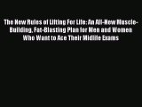 The New Rules of Lifting For Life: An All-New Muscle-Building Fat-Blasting Plan for Men and