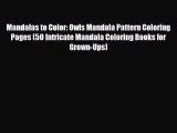 [PDF Download] Mandalas to Color: Owls Mandala Pattern Coloring Pages (50 Intricate Mandala
