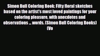 [PDF Download] Simon Bull Coloring Book: Fifty floral sketches based on the artist's most loved