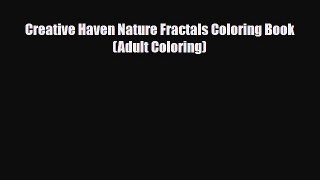 [PDF Download] Creative Haven Nature Fractals Coloring Book (Adult Coloring) [Download] Online