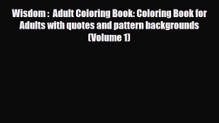 [PDF Download] Wisdom :  Adult Coloring Book: Coloring Book for Adults with quotes and pattern