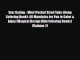 [PDF Download] Star Gazing - Mini (Pocket Sized Take-Along Coloring Book): 48 Mandalas for