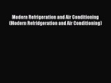 (PDF Download) Modern Refrigeration and Air Conditioning (Modern Refridgeration and Air Conditioning)