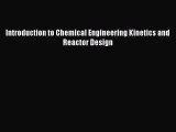 (PDF Download) Introduction to Chemical Engineering Kinetics and Reactor Design PDF