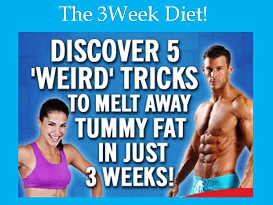 The 3 Week Diet | How To Lose Weight Fast | The 3 Week Diet For Fast Weight Loss