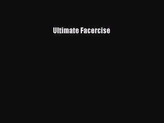 Ultimate Facercise  PDF Download