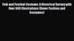 Folk and Festival Costume: A Historical Survey with Over 600 Illustrations (Dover Fashion and