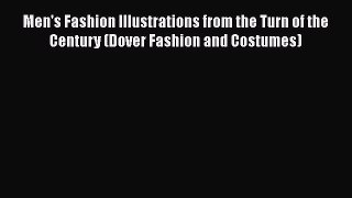 Men's Fashion Illustrations from the Turn of the Century (Dover Fashion and Costumes)  Read
